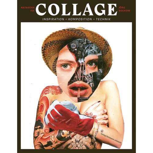 Collage - Inspiration - Komposition - Technik