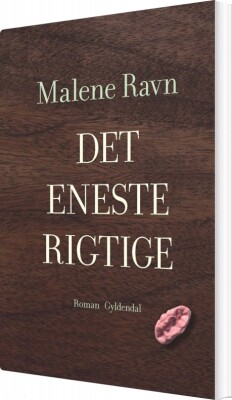 Det Eneste Rigtige - Malene Ravn - Bog