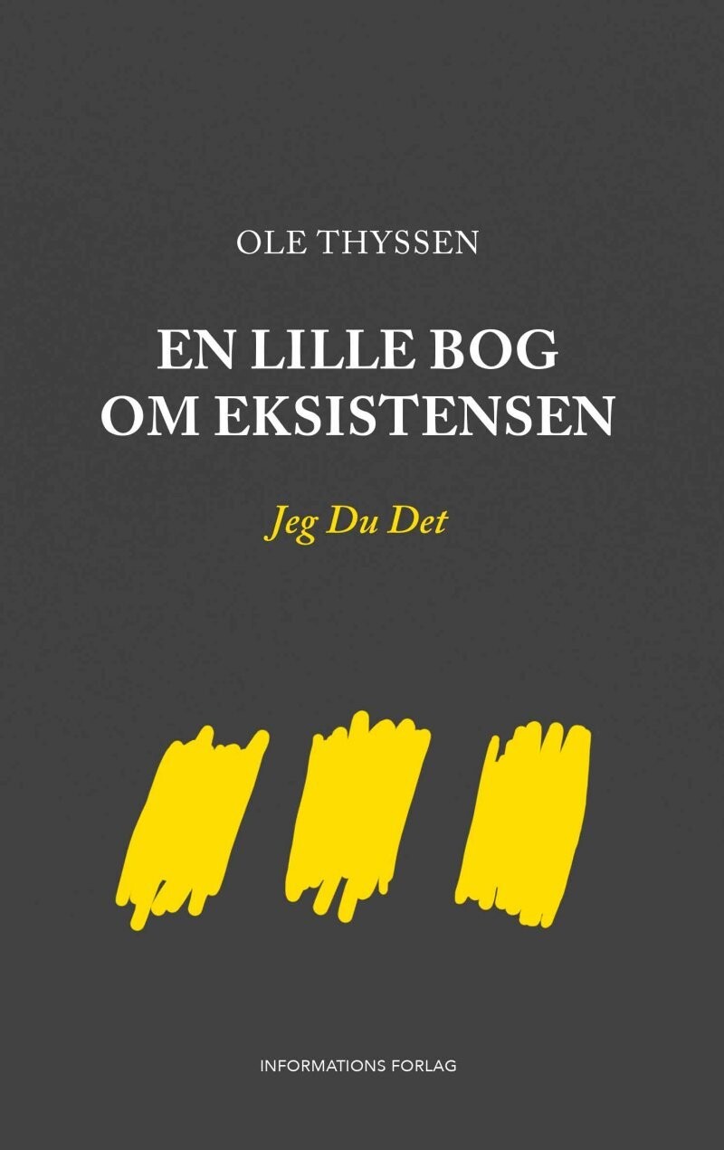 En Lille Bog Om Eksistensen - Ole Thyssen - Bog