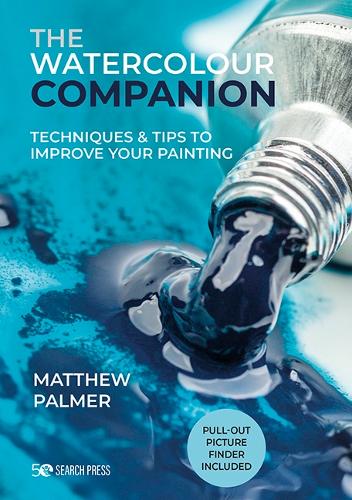 The Watercolour Companion: Techniques & Tips to Improve Your Painting - The Companion Series (Hardback)