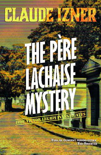 Pere-Lachaise Mystery: 2nd Victor Legris Mystery: Victor Legris Bk 2 (Paperback)