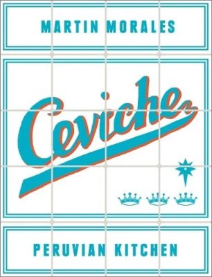 Ceviche: Peruvian Kitchen (Hardback)