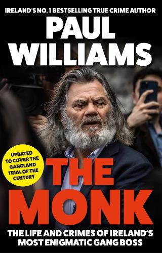 The Monk: The Life and Crimes of Ireland's Most Enigmatic Gang Boss (Paperback)