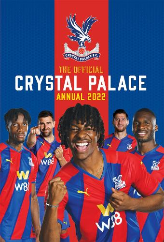 The Official Crystal Palace Annual 2022 (Hardback)