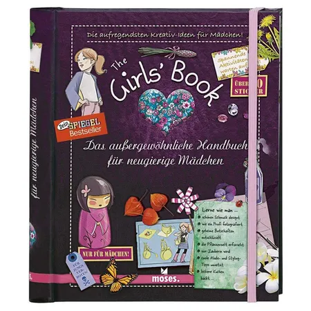 moses. The Girls' Book Das außergewöhnliche Handbuch für neugierige Mädchen