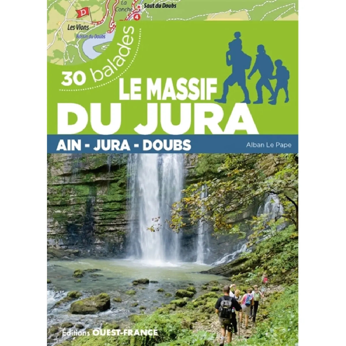 Le massif du Jura : Ain, Jura, Doubs : 30 balades