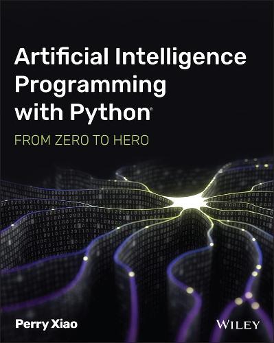 Artificial Intelligence Programming with Python: From Zero to Hero (Paperback)