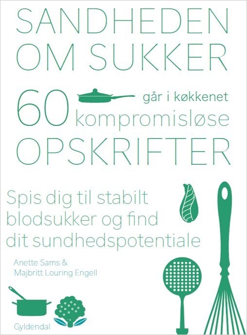 Sandheden Om Sukker - Går I Køkkenet - Anette Sams - Bog