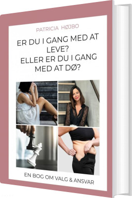 Er Du I Gang Med At Leve Eller Er Du I Gang Med At Dø? - Patricia  Højbo - Bog