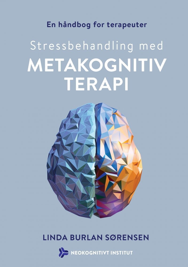 Stressbehandling Med Metakognitiv Terapi - Linda Burlan Sørensen - Bog