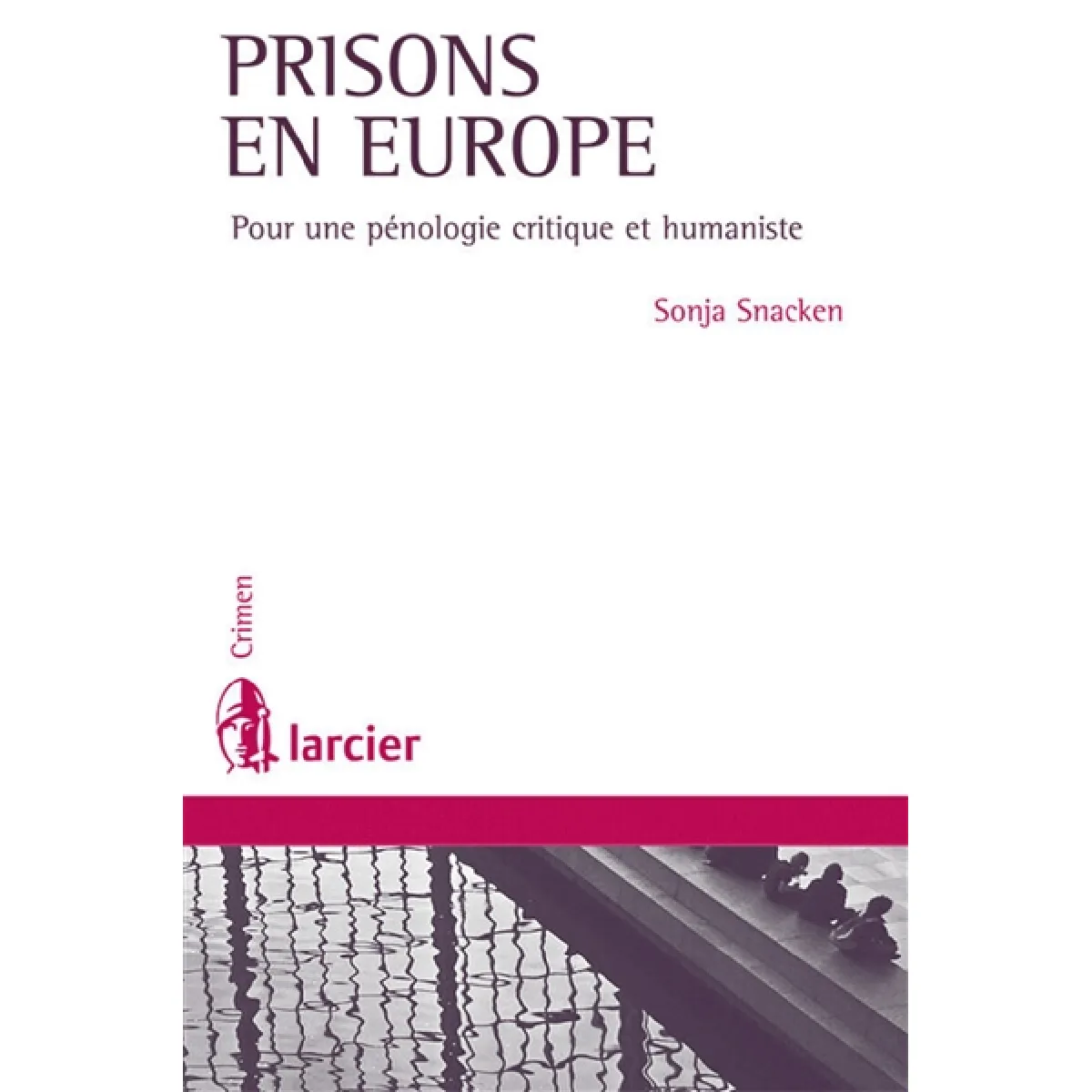 Prison en Europe : pour une pénologie critique et humaniste · Occasion