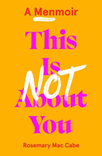 This Is Not About You: A Menmoir (Irish No.1 Bestseller) (Paperback)