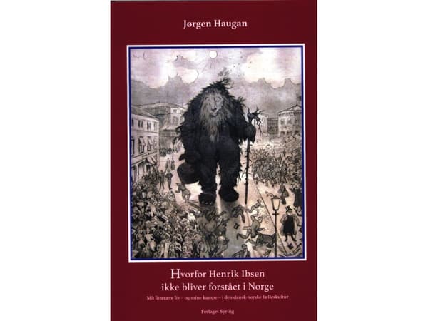 Hvorfor Henrik Ibsen ikke bliver forstået i Norge | Jørgen Haugan | Språk: Dansk