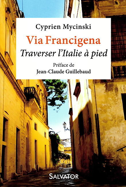 SALVATOR - VIA FRANCIGENA TRAVERSER L ITALIE A PIED
