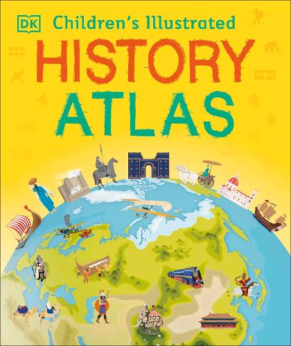 Children's Illustrated History Atlas - Children's Illustrated Atlases (Hardback)