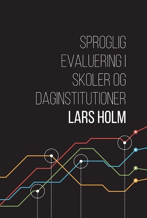 Sproglig Evaluering I Skoler Og Dagtilbud - Lars Holm - Bog