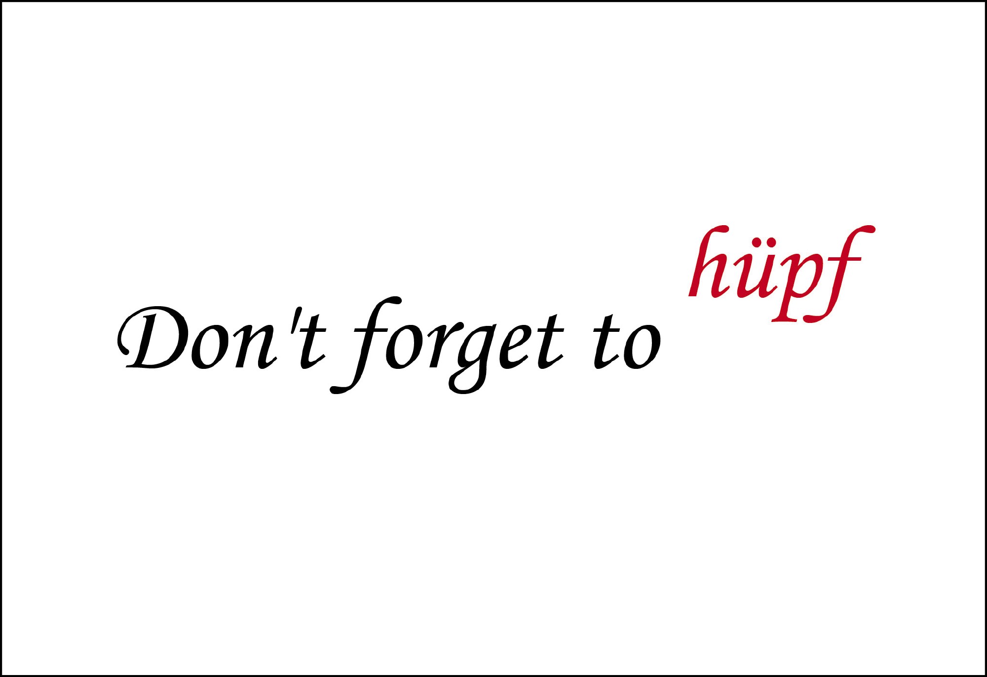 Postkarte 'Don‘t forget to hüpf' günstig bestellen