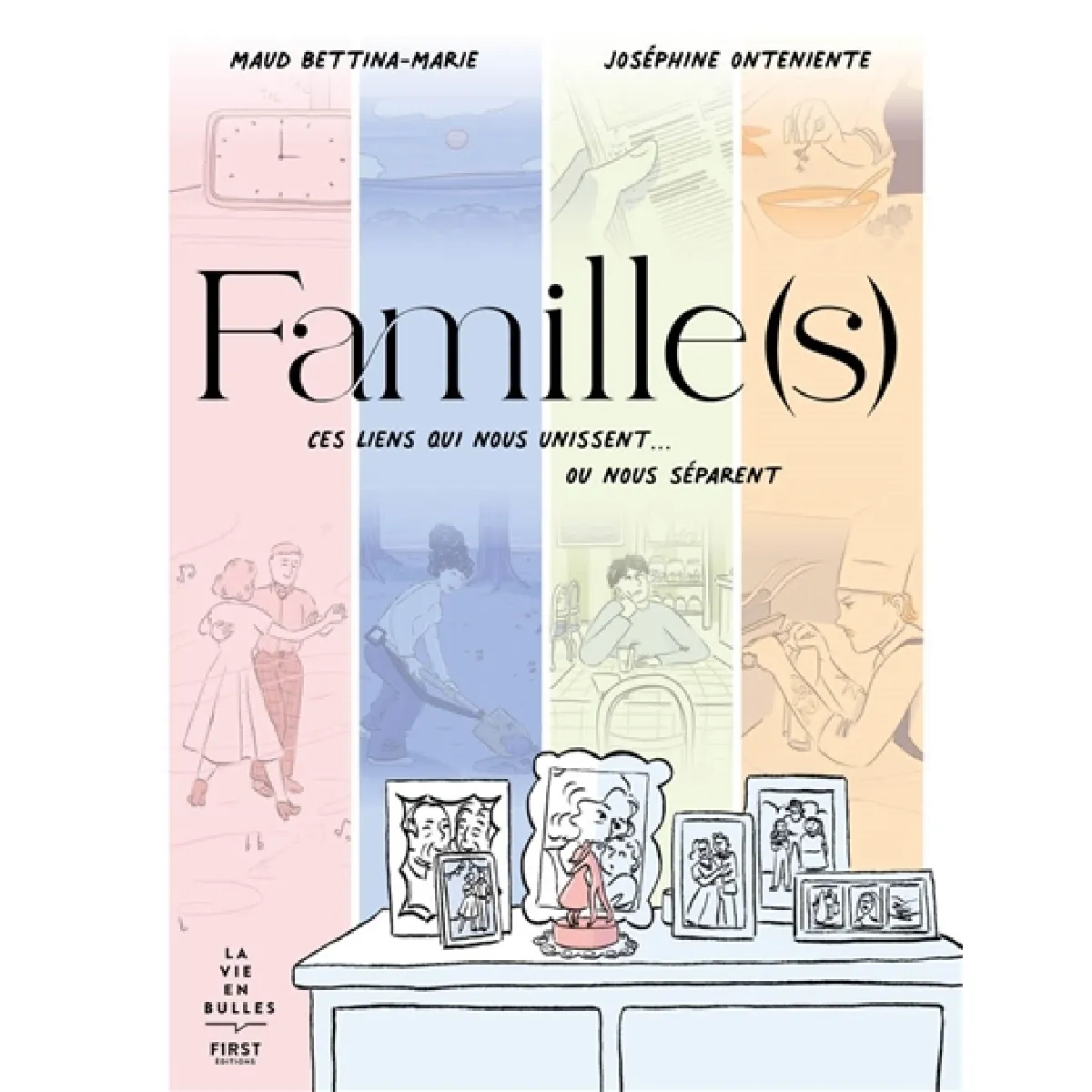 Famille(s) : ces liens qui nous unissent... ou nous séparent