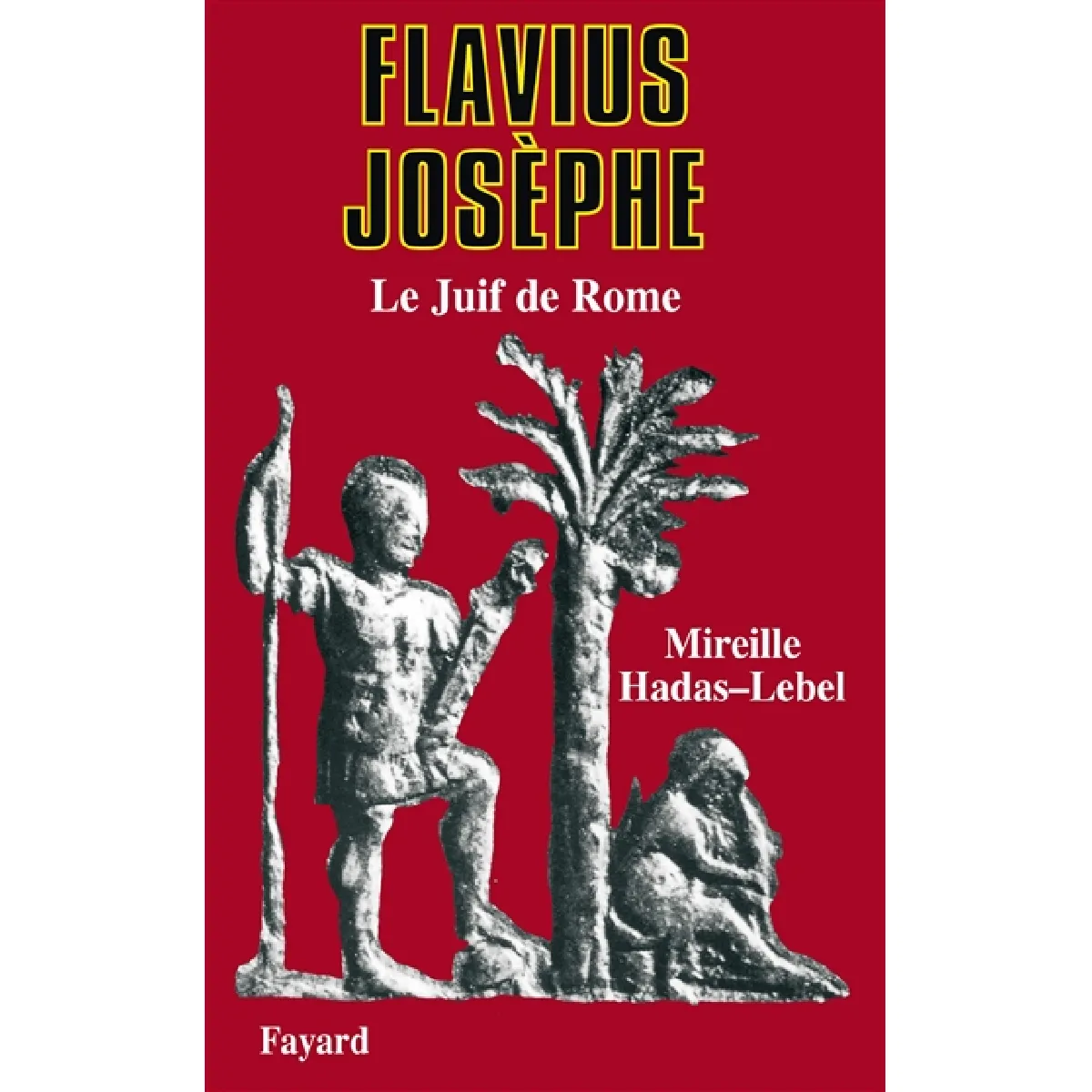 Flavius Josèphe : le juif de Rome · Occasion