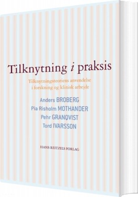 Tilknytning I Praksis - Pia Risholm Mothander - Bog