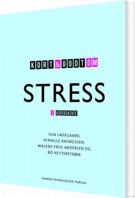 Kort Og Godt Om Stress - 2. Udgave - Malene Friis Andersen - Bog