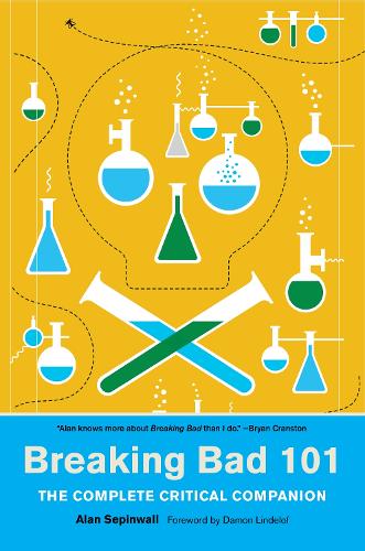 Breaking Bad 101: The Complete Critical Companion (Paperback)