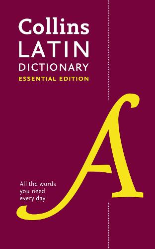 Latin Essential Dictionary: All the Words You Need, Every Day - Collins Essential (Paperback)