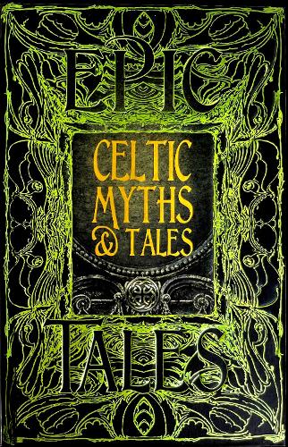 Celtic Myths & Tales: Epic Tales - Gothic Fantasy (Hardback)