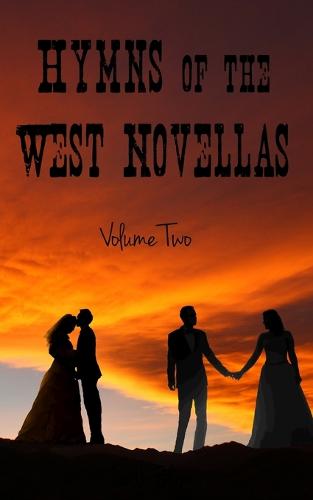Hymns of the West Novellas: Volume Two - Hymns of the West Novella Collections 2 (Paperback)