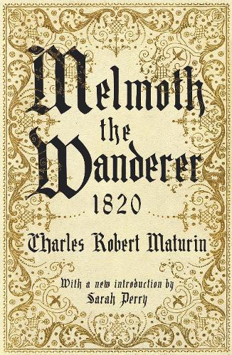Melmoth the Wanderer 1820: with an introduction by Sarah Perry (Paperback)