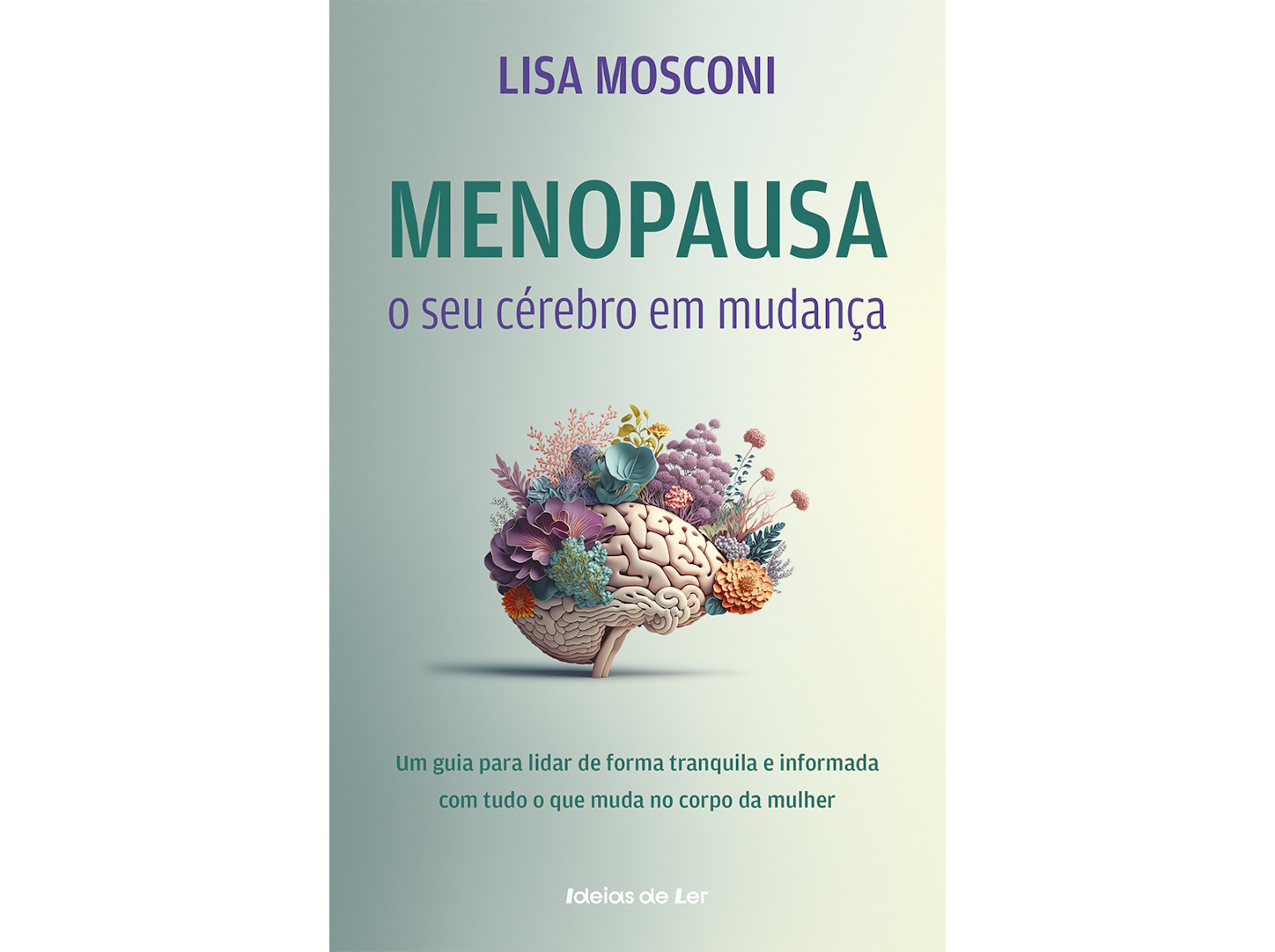 LIVRO MENOPAUSA SEU CÉREBRO EM MUDANÇA DE LISA MOSCONI