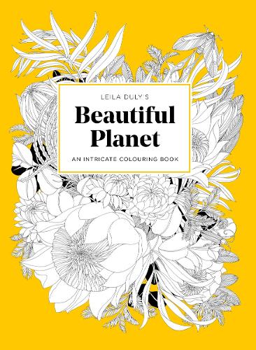 Leila Duly's Beautiful Planet: An Intricate Colouring Book (Paperback)