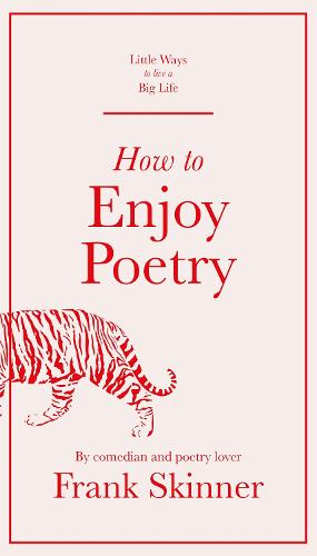 How to Enjoy Poetry - Little Ways to Live a Big Life (Hardback)