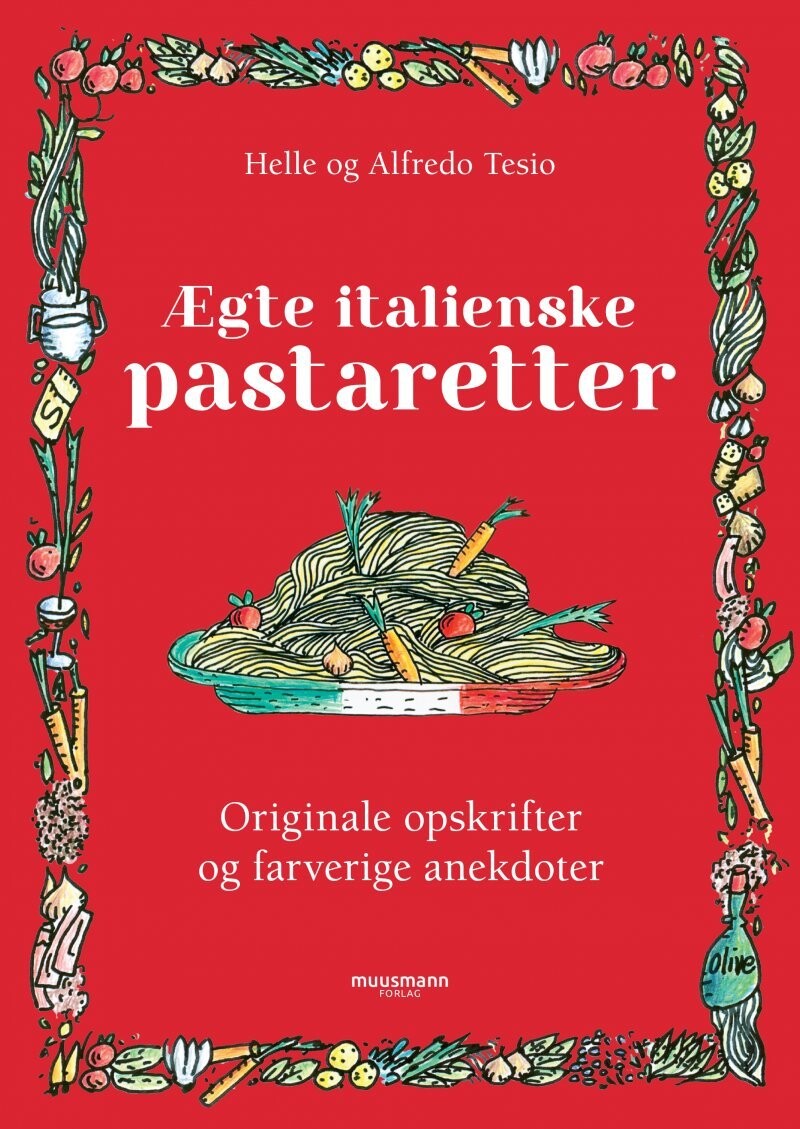 Ægte Italienske Pastaretter - Alfredo Tesio - Bog