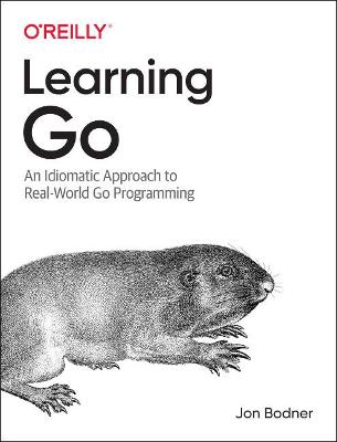 Learning Go: An Idiomatic Approach to Real-World Go Programming (Paperback)