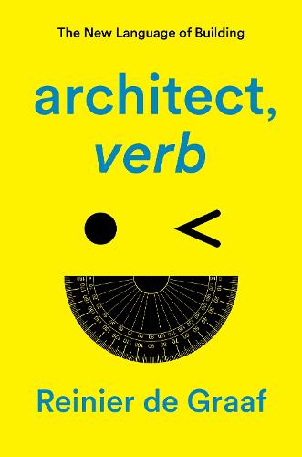 architect, verb.: The New Language of Building (Hardback)