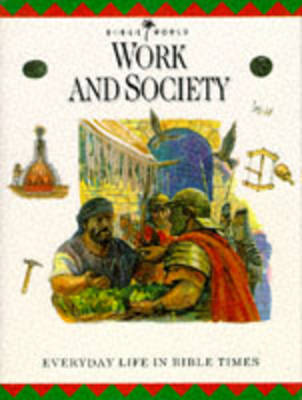 Work and Society: Everyday Life in Bible Times - Bible World v. 9 (Hardback)