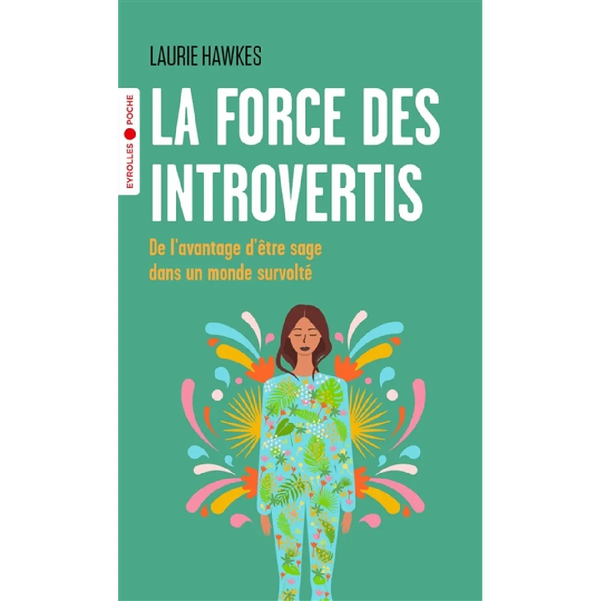 La force des introvertis : de l'avantage d'être sage dans un monde survolté · Occasion