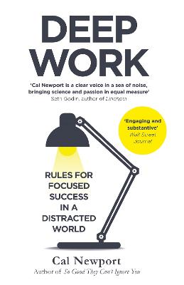 Deep Work: Rules for Focused Success in a Distracted World (Paperback)