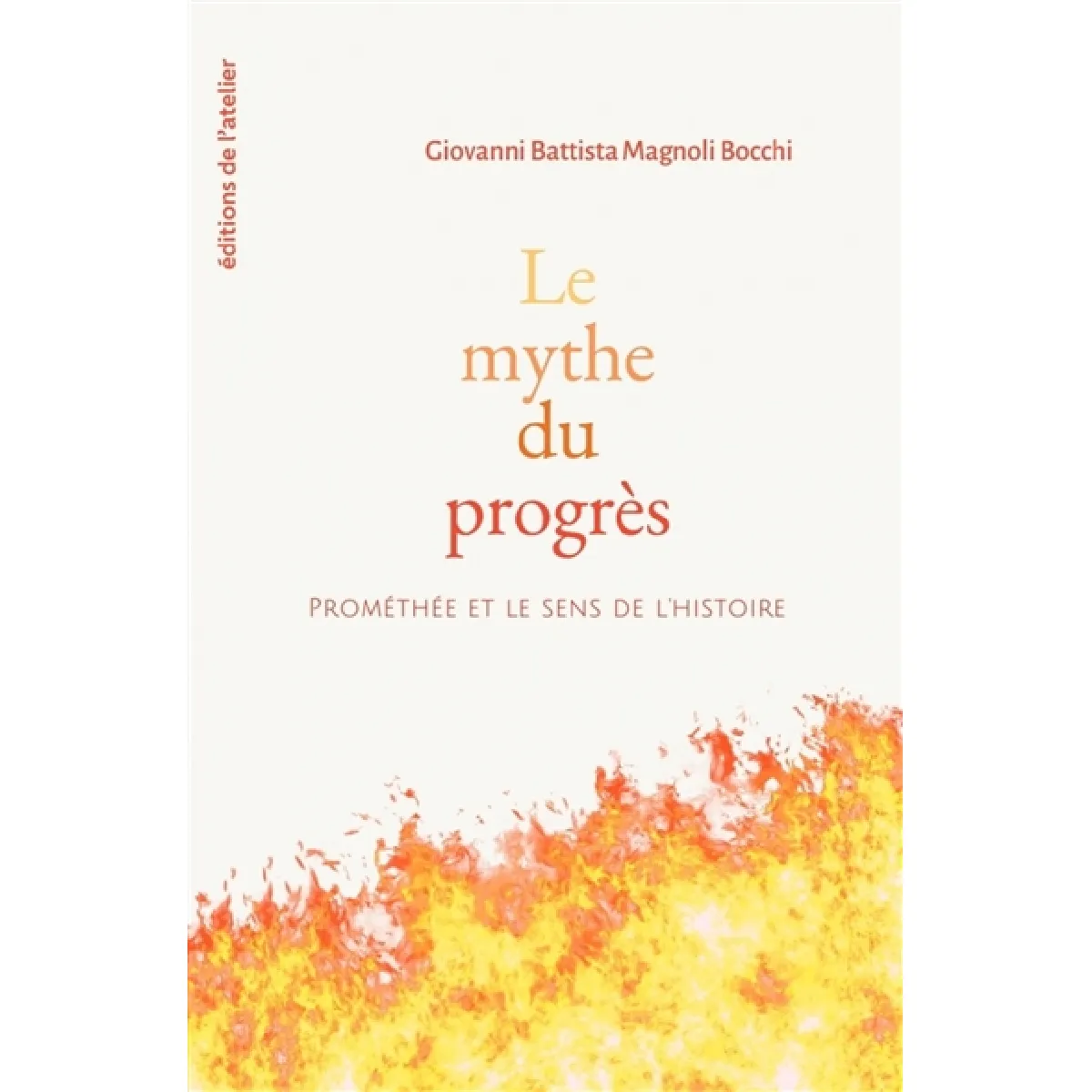 Le mythe du progrès : Prométhée et le sens de l'histoire
