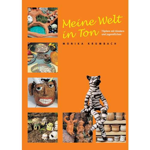 Meine Welt in Ton - Töpfern mit Kindern und Jugendlichen