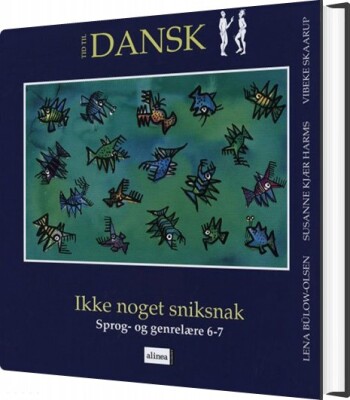 Tid Til Dansk 6.Kl. Ikke Noget Snik Snak, Elevbog - Lena Bülow-Olsen - Bog