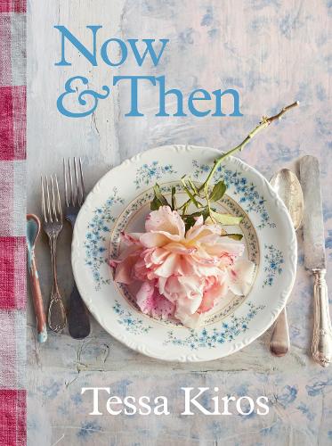 Now & Then: A Collection of Recipes for Always (Hardback)