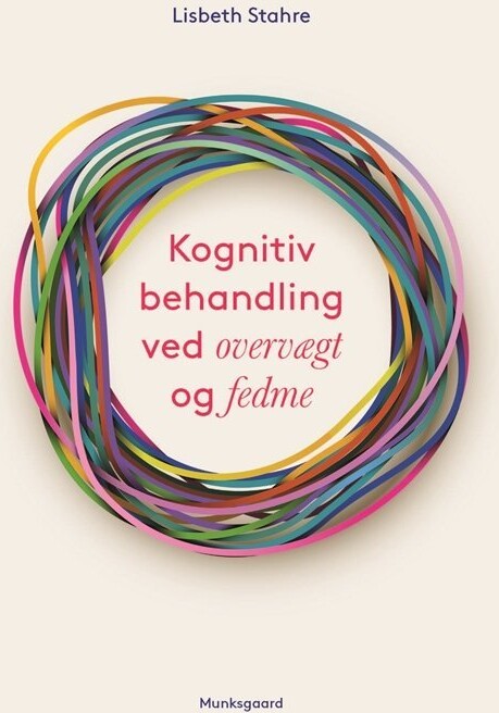 Kognitiv Behandling Ved Overvægt Og Fedme - Lisbeth Stahre - Bog