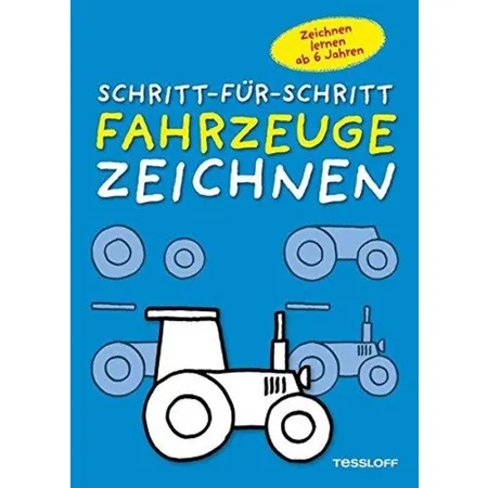 Tessloff Fahrzeuge zeichnen Schritt für Schritt: Kleine Zeichenschule