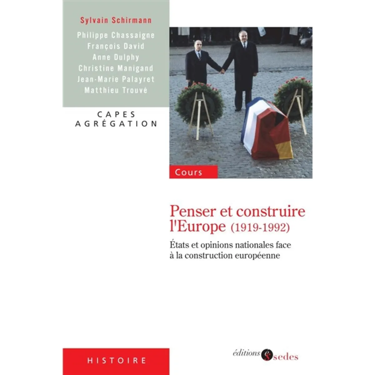 Penser et construire l'Europe (1919-1992) : Etats et opinions nationales face à la construction européenne · Occasion