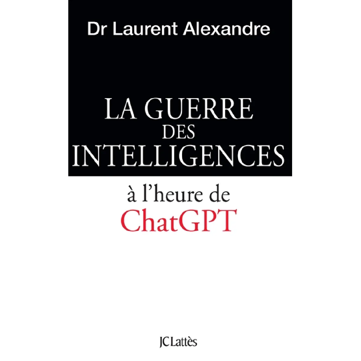 La guerre des intelligences. La guerre des intelligences à l'heure de ChatGPT · Occasion