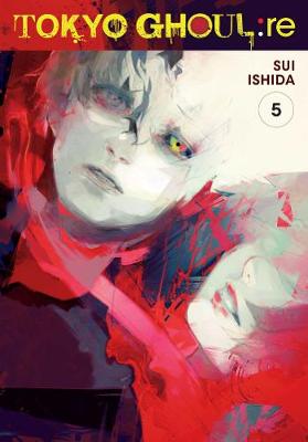 Tokyo Ghoul: re, Vol. 5 - Tokyo Ghoul: re 5 (Paperback)