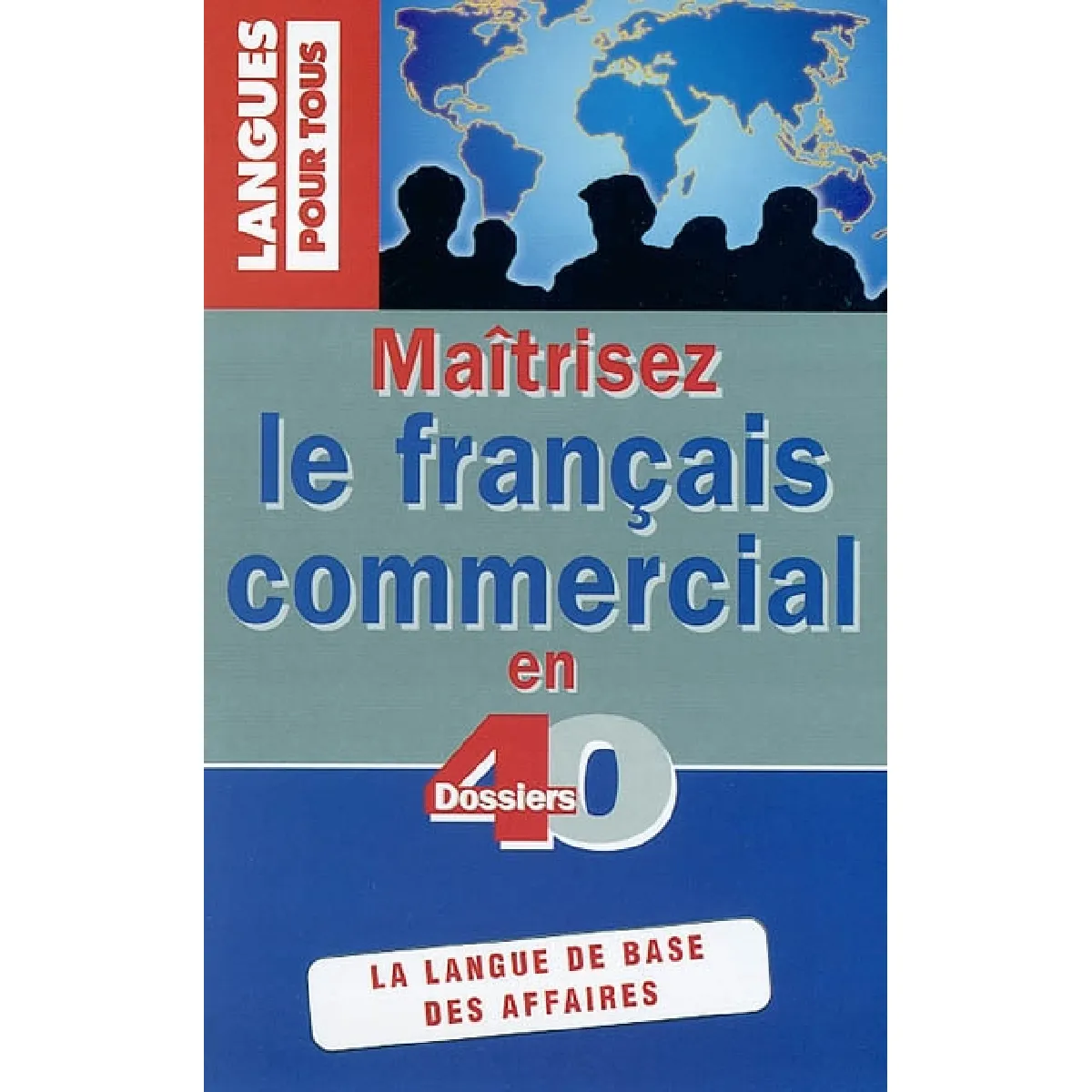 Maîtriser le français commercial en 40 dossiers · Occasion