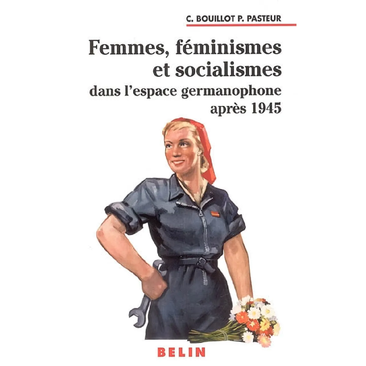 Femmes, féminismes et socialismes dans l'espace germanophone après 1945 · Occasion